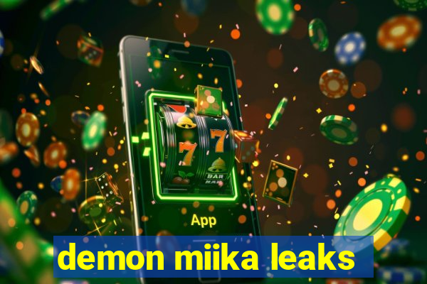 demon miika leaks